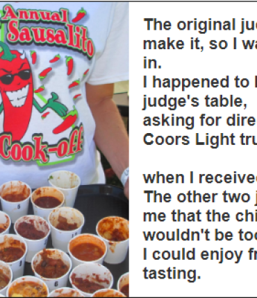 Recently, I had the privilege of being chosen as a judge at a chili cook-off.